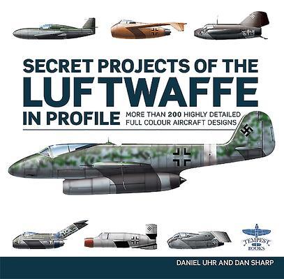 Cover: 9781911658627 | Secret Projects of the Luftwaffe in Profile | Daniel Uhr | Buch | 2024