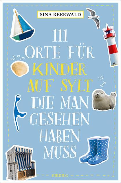 Cover: 9783740808402 | 111 Orte für Kinder auf Sylt, die man gesehen haben muss | Reiseführer