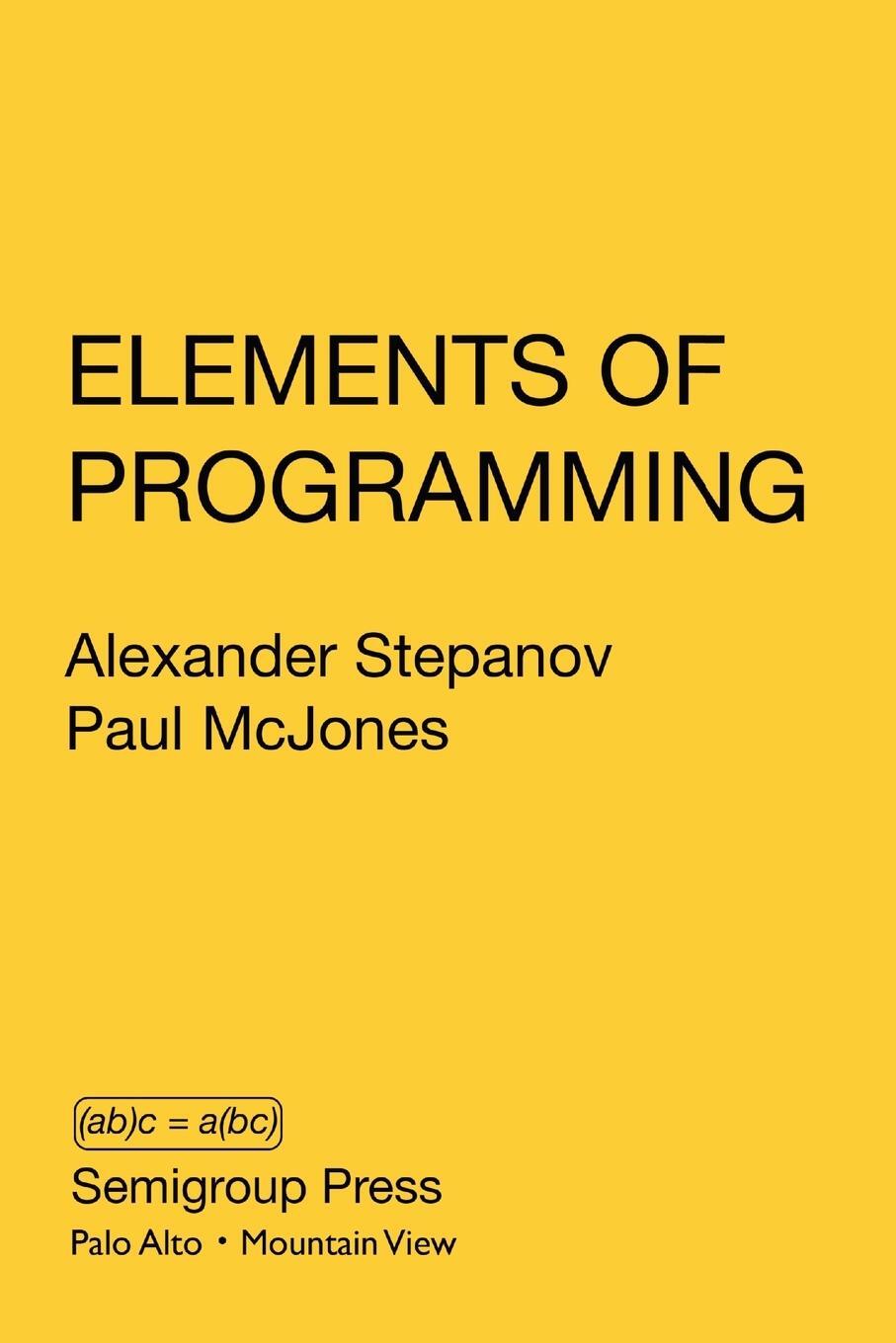 Cover: 9780578222141 | Elements of Programming | Alexander Stepanov (u. a.) | Taschenbuch