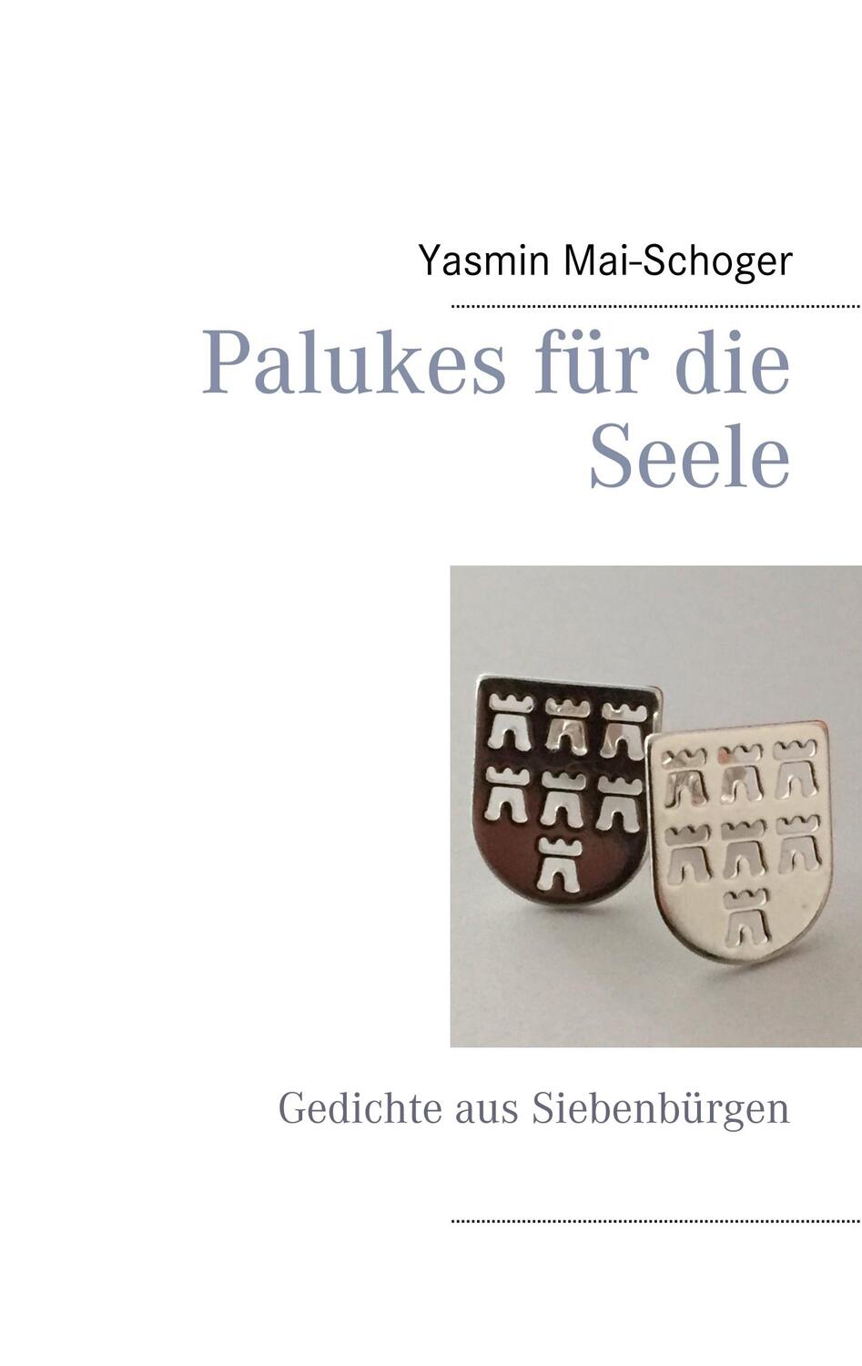 Cover: 9783749453863 | Palukes für die Seele | Gedichte aus Siebenbürgen | Yasmin Mai-Schoger
