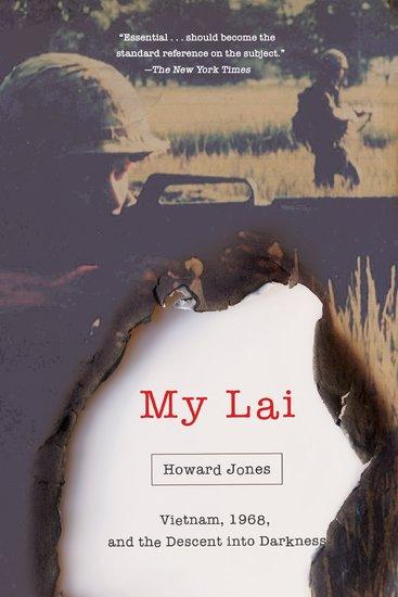 Cover: 9780190056704 | My Lai | Vietnam, 1968, and the Descent Into Darkness | Howard Jones