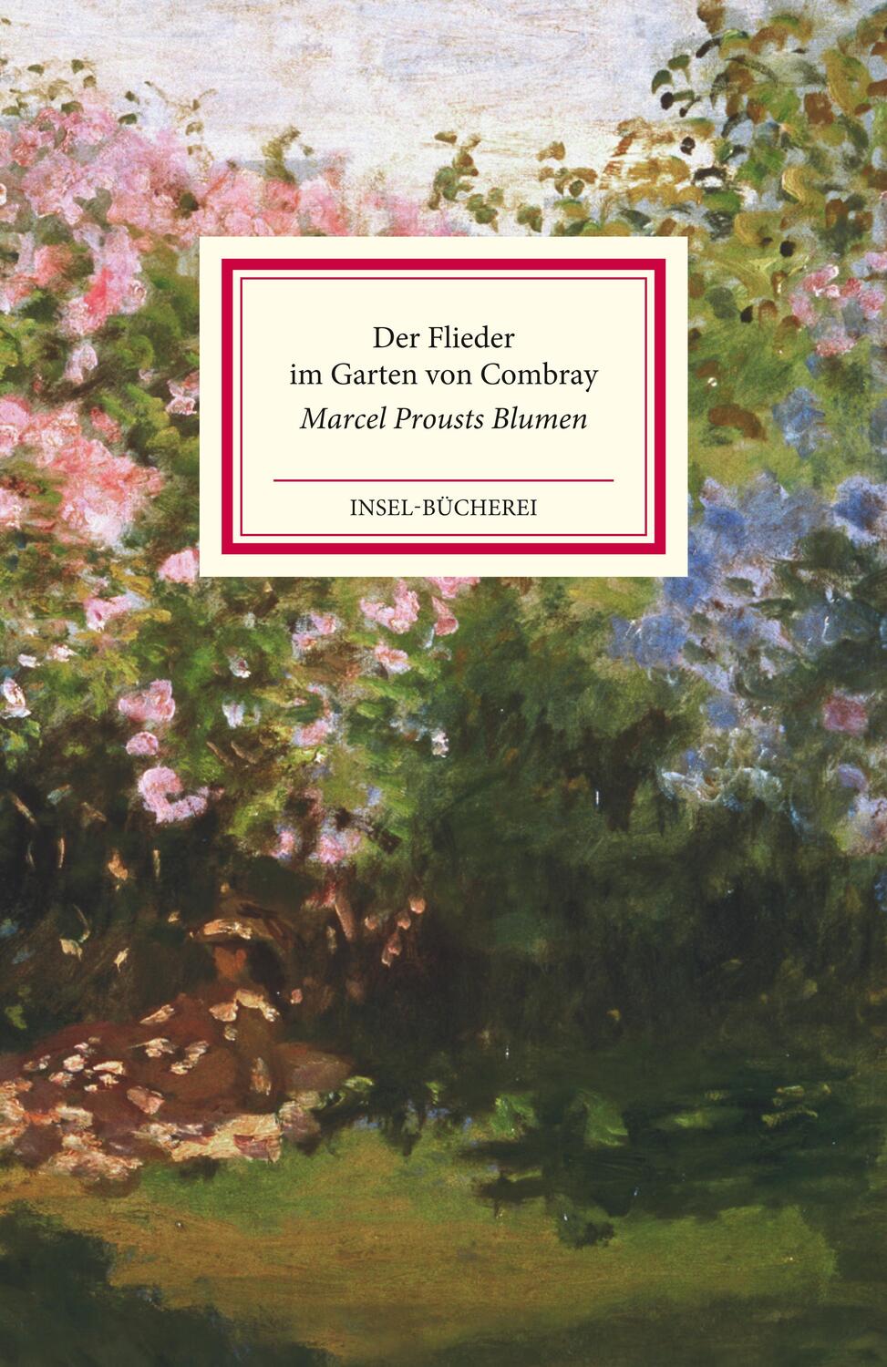 Cover: 9783458642985 | Der Flieder im Garten von Combray | Prousts Blumen | Ursula Voß | Buch