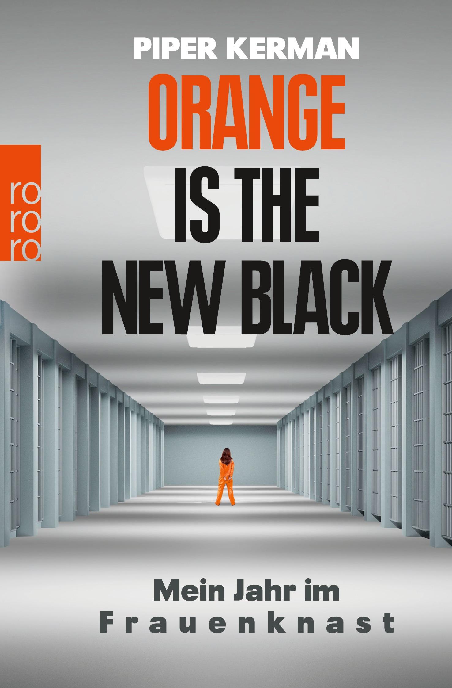 Cover: 9783499628801 | Orange Is the New Black | Mein Jahr im Frauenknast | Piper Kerman