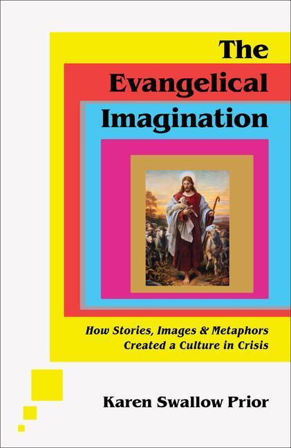 Cover: 9781587435751 | The Evangelical Imagination - How Stories, Images, and Metaphors...