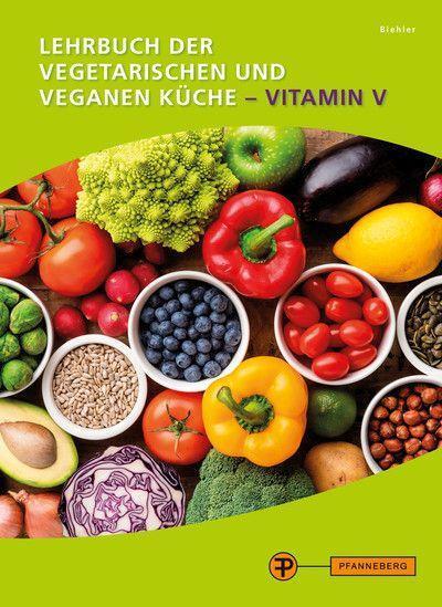 Cover: 9783805708272 | Lehrbuch der vegetarischen und veganen Küche - Vitamin V | Biehler