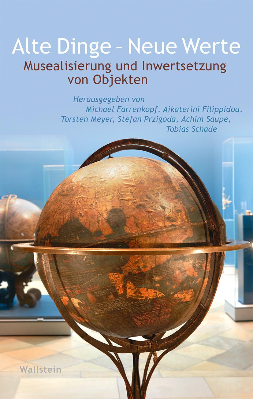 Cover: 9783835352728 | Alte Dinge - Neue Werte | Michael Farrenkopf (u. a.) | Buch | 288 S.
