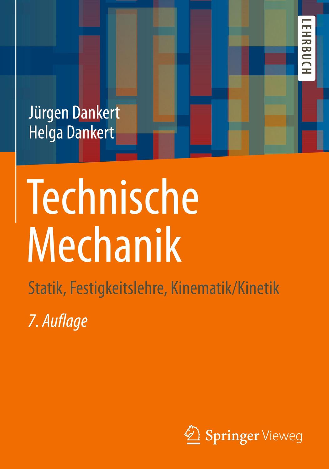Cover: 9783834818096 | Technische Mechanik | Jürgen Dankert (u. a.) | Buch | Vieweg+Teubner