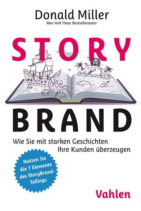 Cover: 9783800661633 | StoryBrand | Wie Sie mit starken Geschichten Ihre Kunden überzeugen