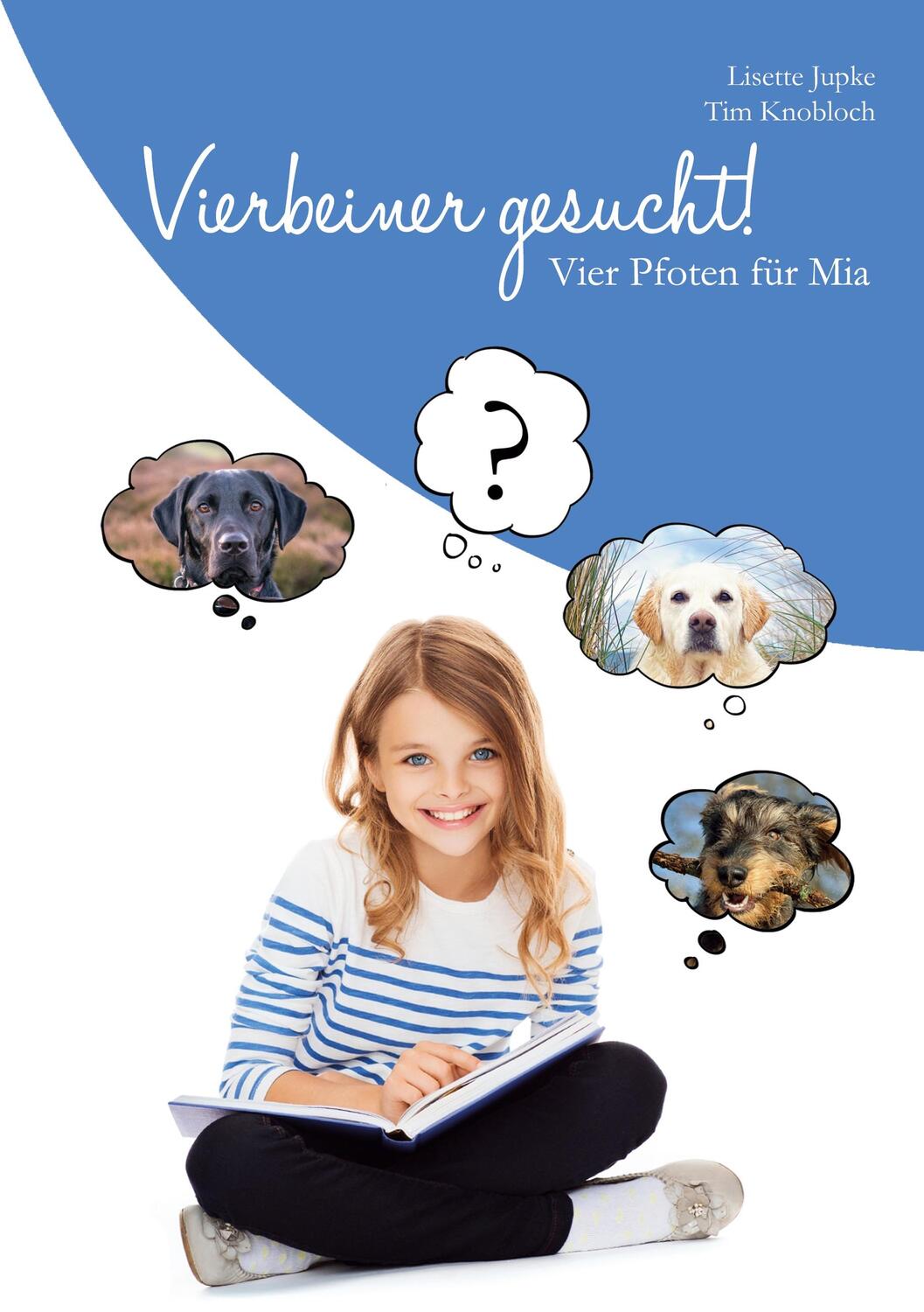 Cover: 9783756275991 | Vierbeiner gesucht | Vier Pfoten für Mia | Lisette Jupke (u. a.)