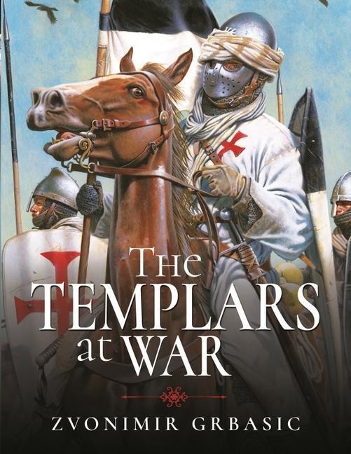 Cover: 9781473898400 | The Templars at War | Zvonimir Grbasic | Buch | Englisch | 2022