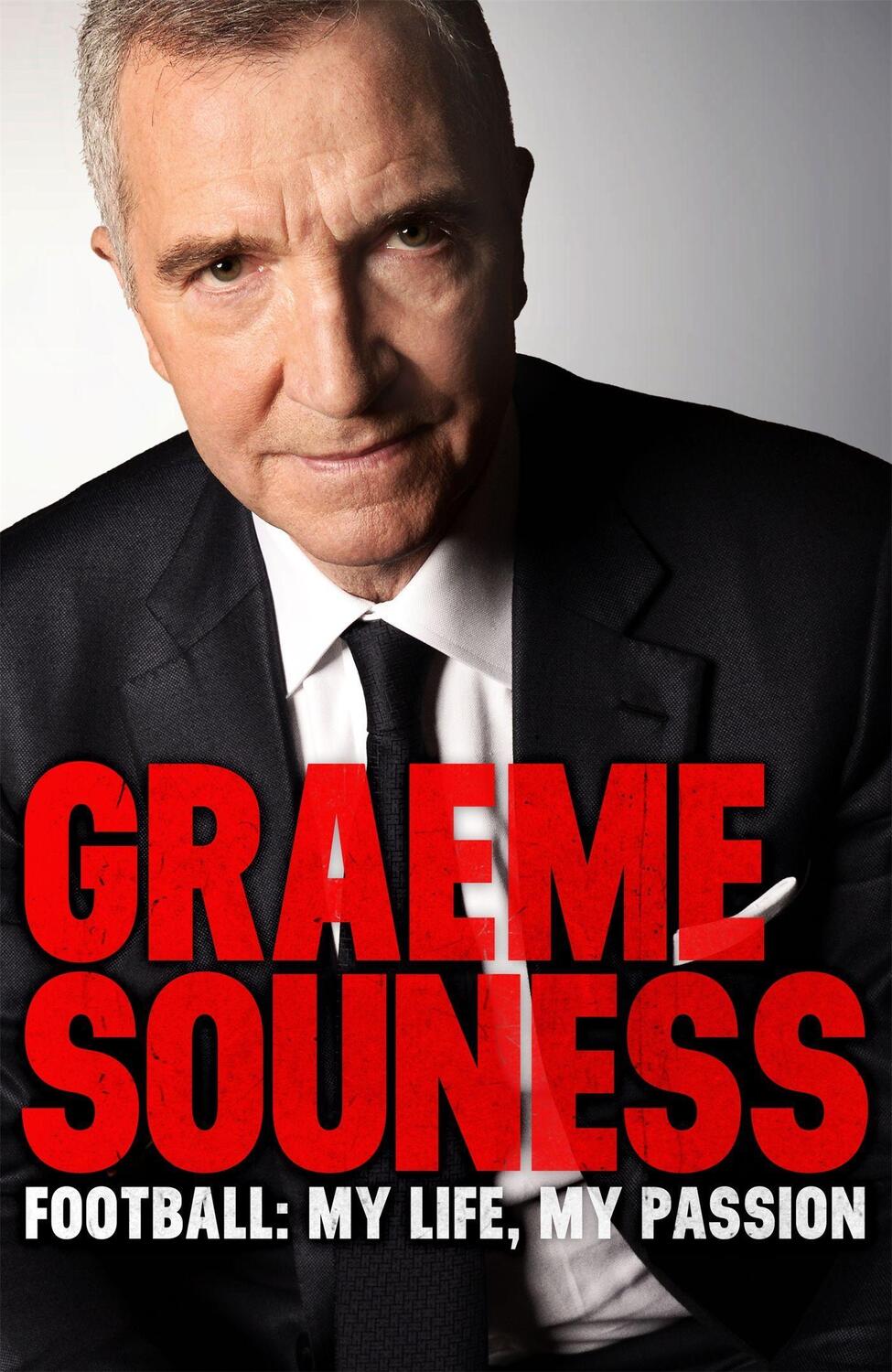 Cover: 9781472242532 | Graeme Souness - Football: My Life, My Passion | Graeme Souness | Buch