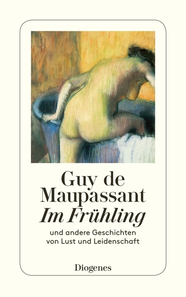 Cover: 9783257237368 | Im Frühling | Und andere Geschichten von Lust und Leidenschaft | Buch