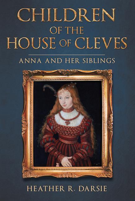 Cover: 9781445699424 | Children of the House of Cleves | Anna and Her Siblings | Darsie