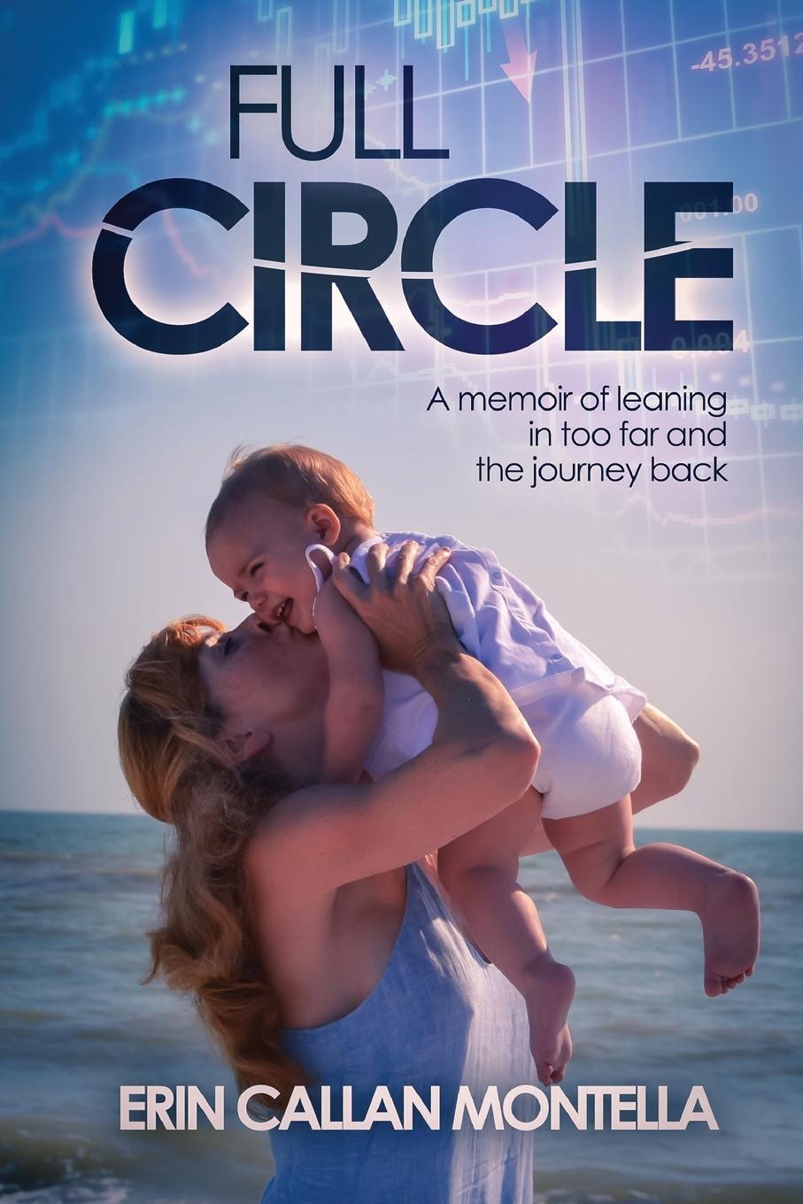 Cover: 9780997382112 | Full Circle | A memoir of leaning in too far and the journey back