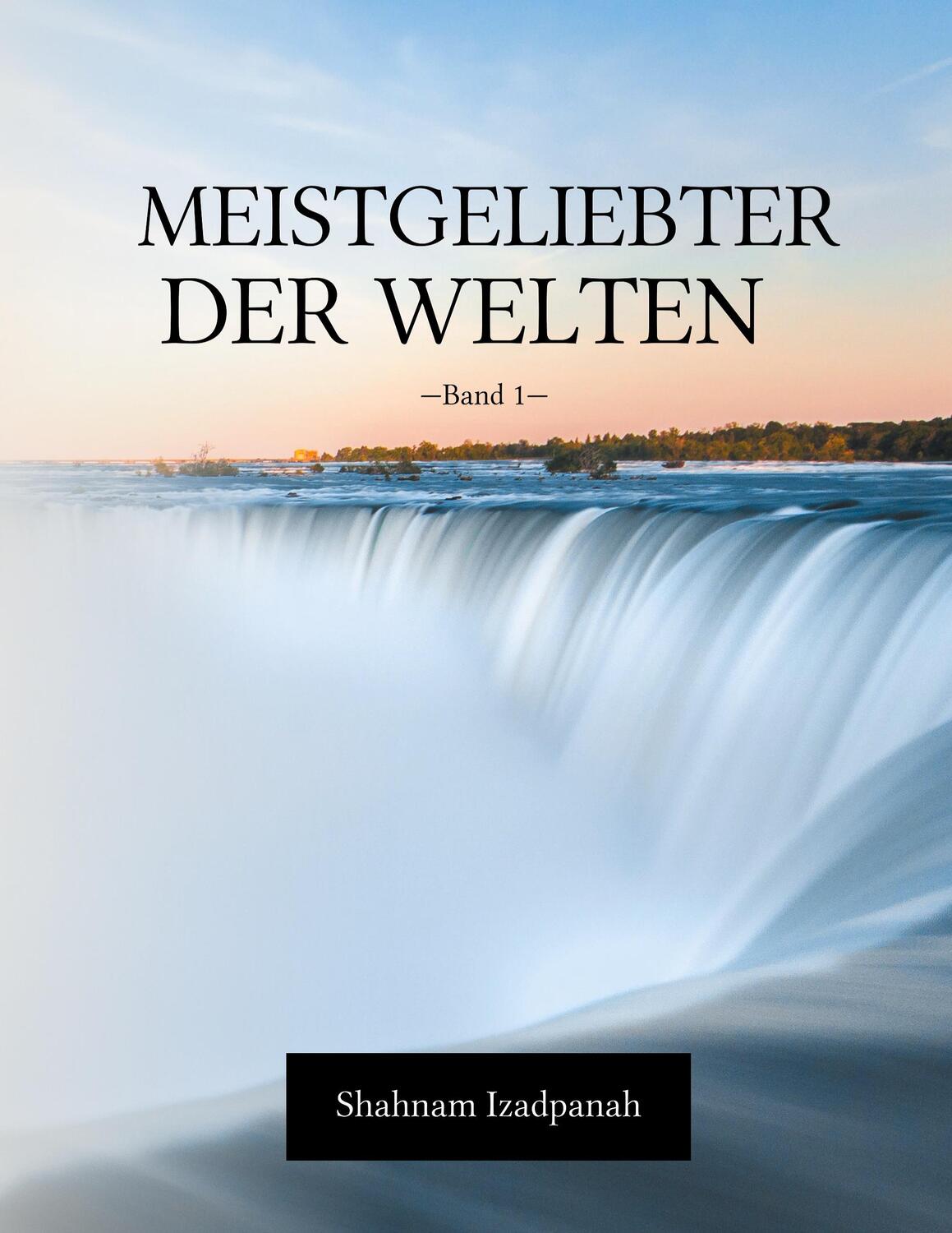 Cover: 9783347078109 | Meistgeliebter der Welten | Band 1 | Shahnam Izadpanah | Buch | 524 S.