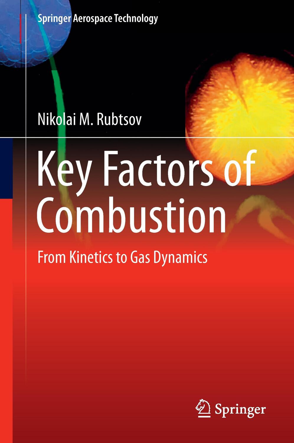 Cover: 9783319459967 | Key Factors of Combustion | From Kinetics to Gas Dynamics | Rubtsov