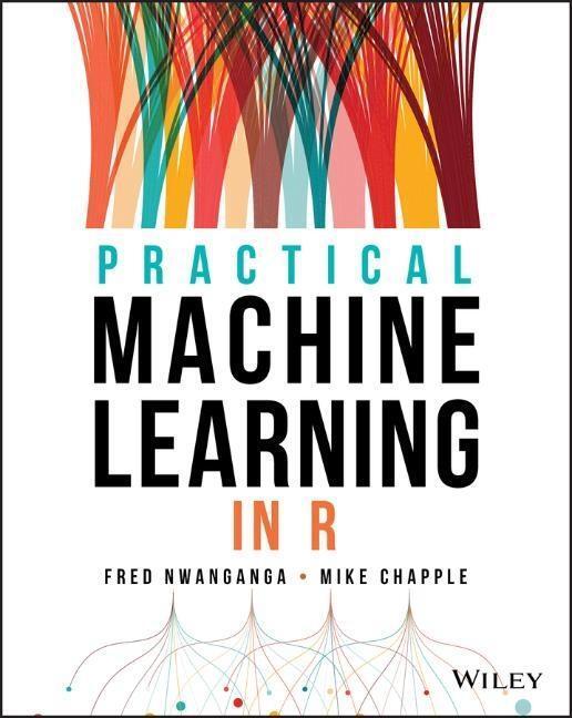 Cover: 9781119591511 | Practical Machine Learning in R | Fred Nwanganga (u. a.) | Taschenbuch
