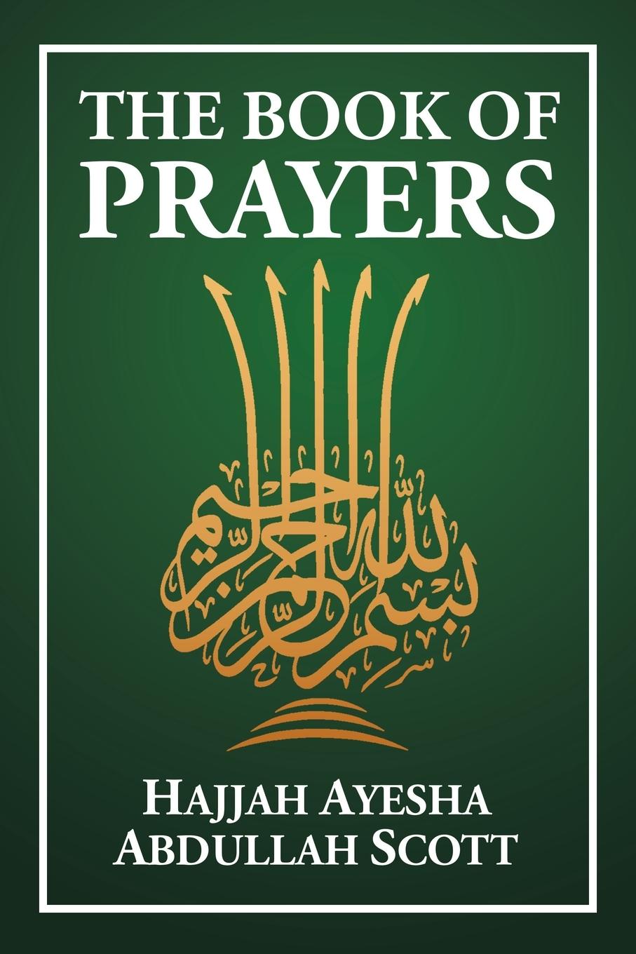 Cover: 9781543765816 | The Book of Prayers | Hajjah Ayesha Abdullah Scott | Taschenbuch