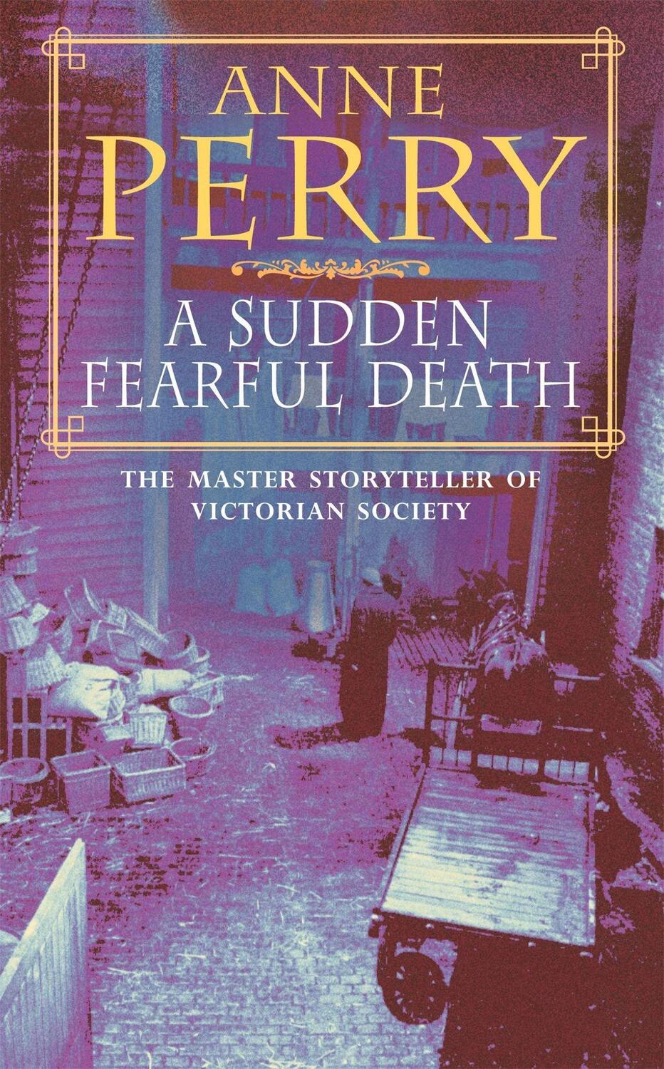Cover: 9780747242888 | A Sudden Fearful Death (William Monk Mystery, Book 4) | Anne Perry