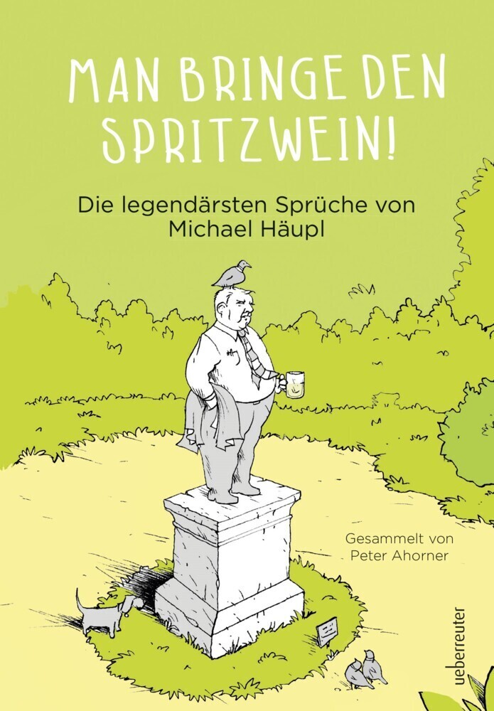Cover: 9783800077168 | Man bringe den Spritzwein! | Michael Häupl | Buch | 80 S. | Deutsch