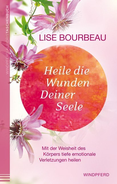 Cover: 9783864100604 | Heile die Wunden Deiner Seele | Lise Bourbeau | Taschenbuch | Deutsch