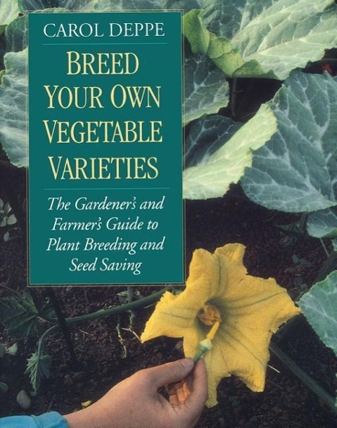Cover: 9781890132729 | Breed Your Own Vegetable Varieties | Carol Deppe | Taschenbuch | 2013