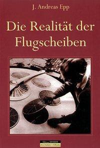 Cover: 9783895396052 | Die Realität der Flugscheiben | J. Andreas Epp | Buch | Edition Efodon