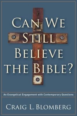 Cover: 9781587433214 | Can We Still Believe the Bible? | Craig L Blomberg | Taschenbuch