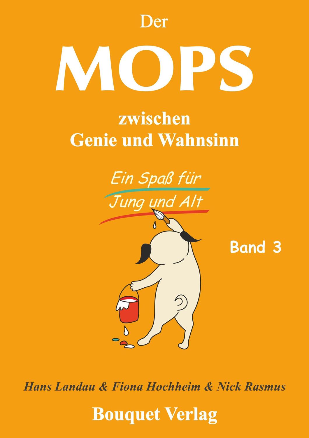 Cover: 9783981691115 | Der Mops zwischen Genie und Wahnsinn. Band 3 | Hans Landau | Buch