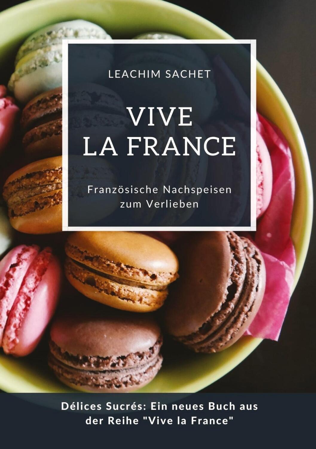 Cover: 9783384114273 | Vive la France: Französische Nachspeisen zum Verlieben | Sachet | Buch