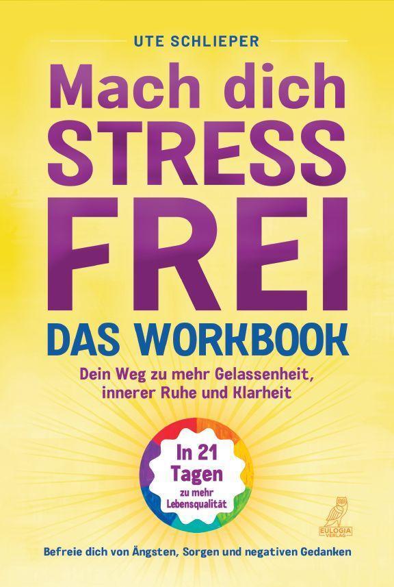 Cover: 9783969672990 | Mach dich stressfrei! - Das Workbook: Mit dem Prinzip des...