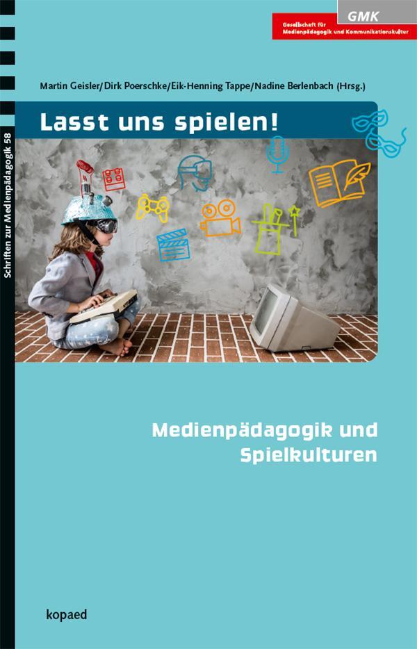 Cover: 9783968486680 | Lasst uns spielen! | Medienpädagogik und Spielkulturen | Taschenbuch