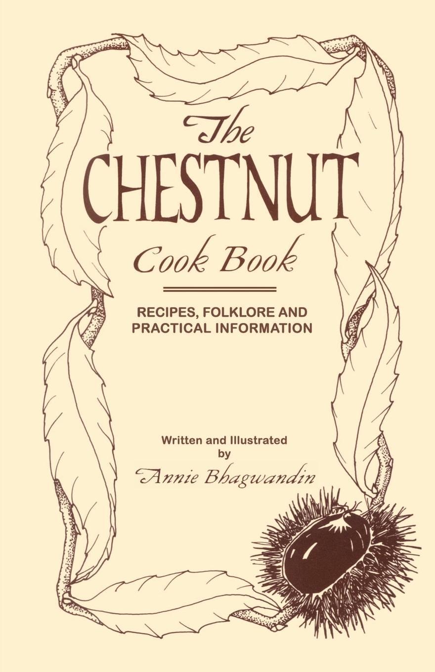 Cover: 9781587361678 | The Chestnut Cook Book | Annie Bhagwandin | Taschenbuch | Paperback