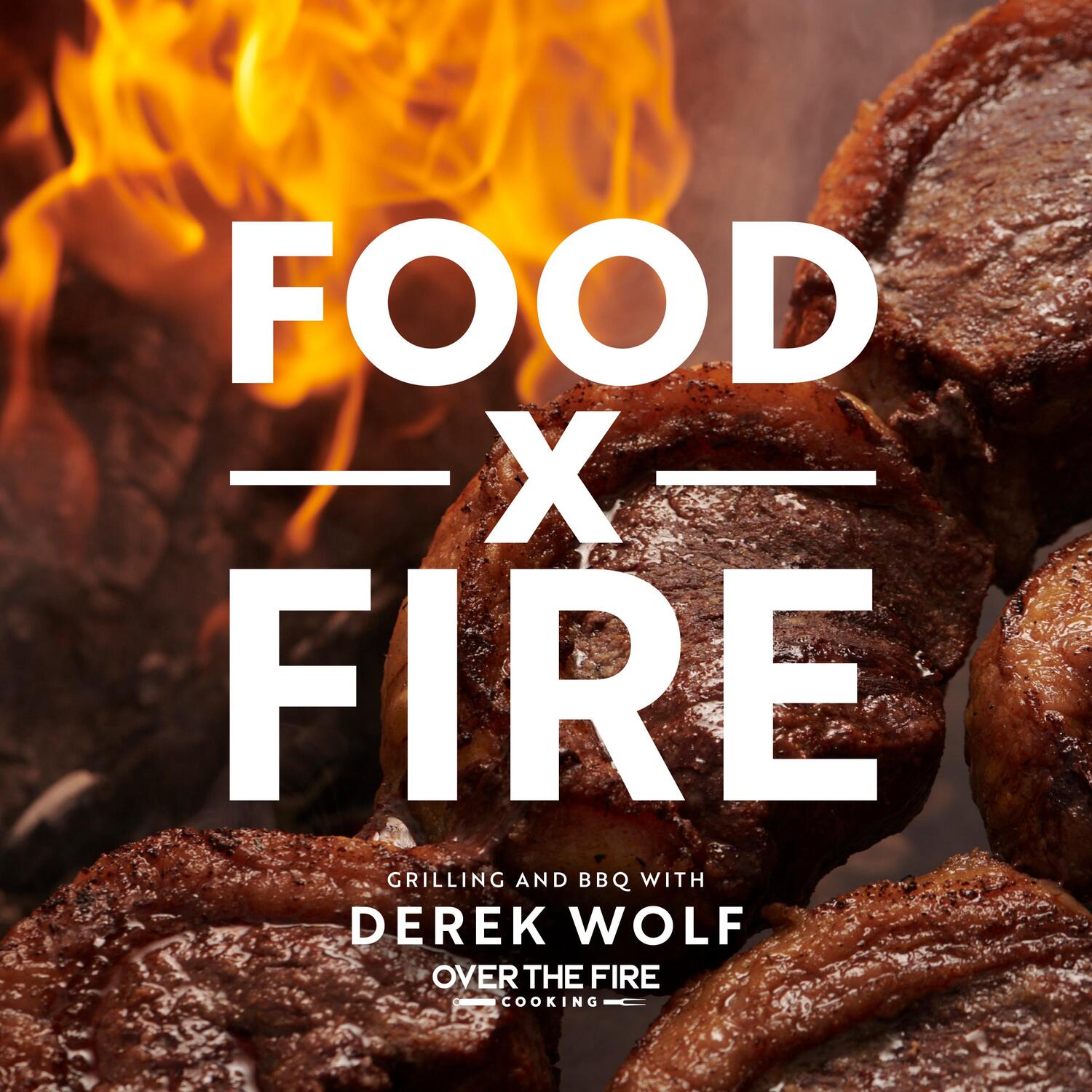 Cover: 9781592339754 | Food by Fire: Grilling and BBQ with Derek Wolf of Over the Fire...