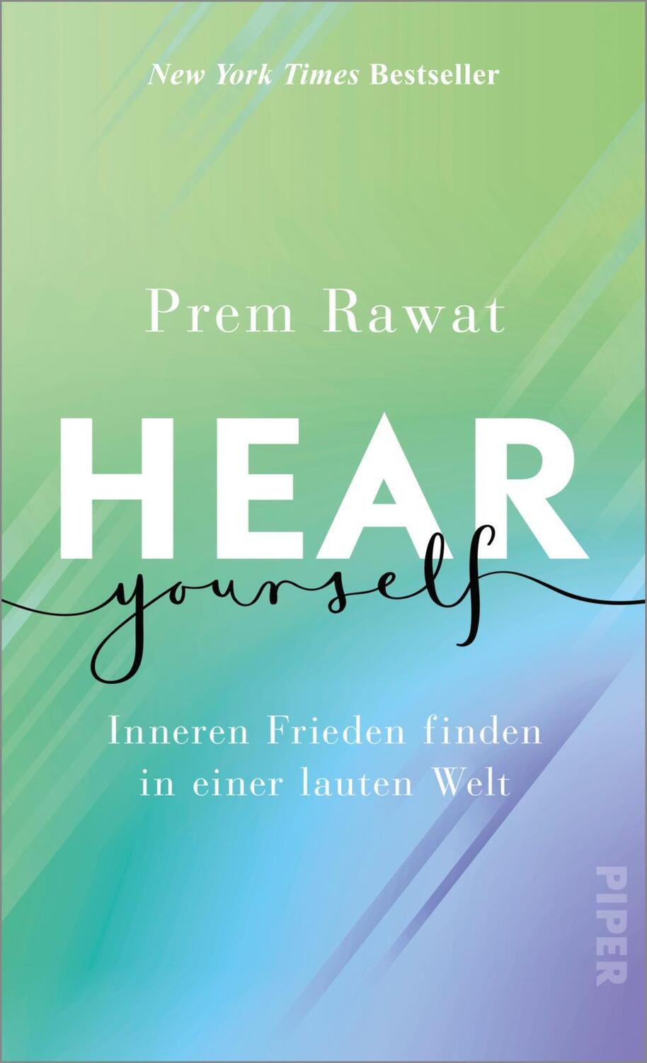 Cover: 9783492071024 | Hear Yourself | Prem Rawat | Buch | 304 S. | Deutsch | 2022