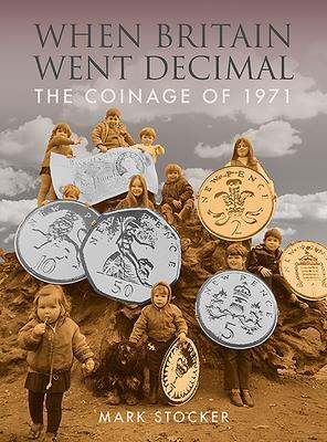 Cover: 9781912667567 | When Britain Went Decimal | The coinage of 1971 | Mark Stocker | Buch