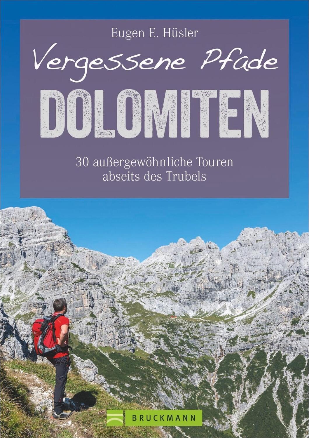 Cover: 9783765468186 | Vergessene Pfade Dolomiten | Eugen E. Hüsler | Taschenbuch | Deutsch