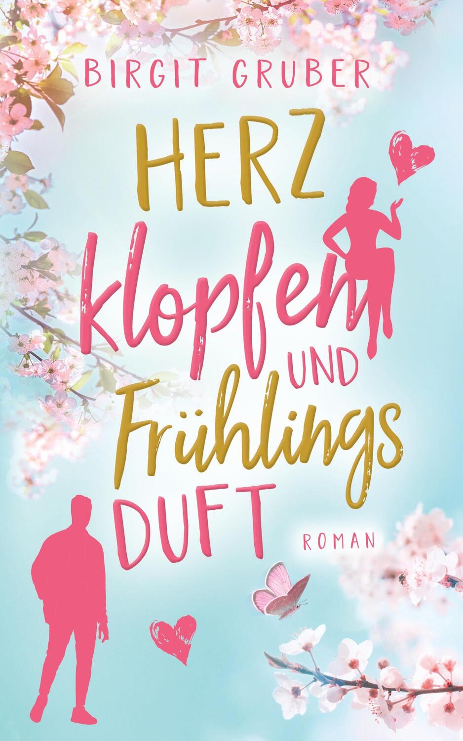 Cover: 9783748771982 | Herzklopfen und Frühlingsduft | Ein Liebesroman | Birgit Gruber | Buch