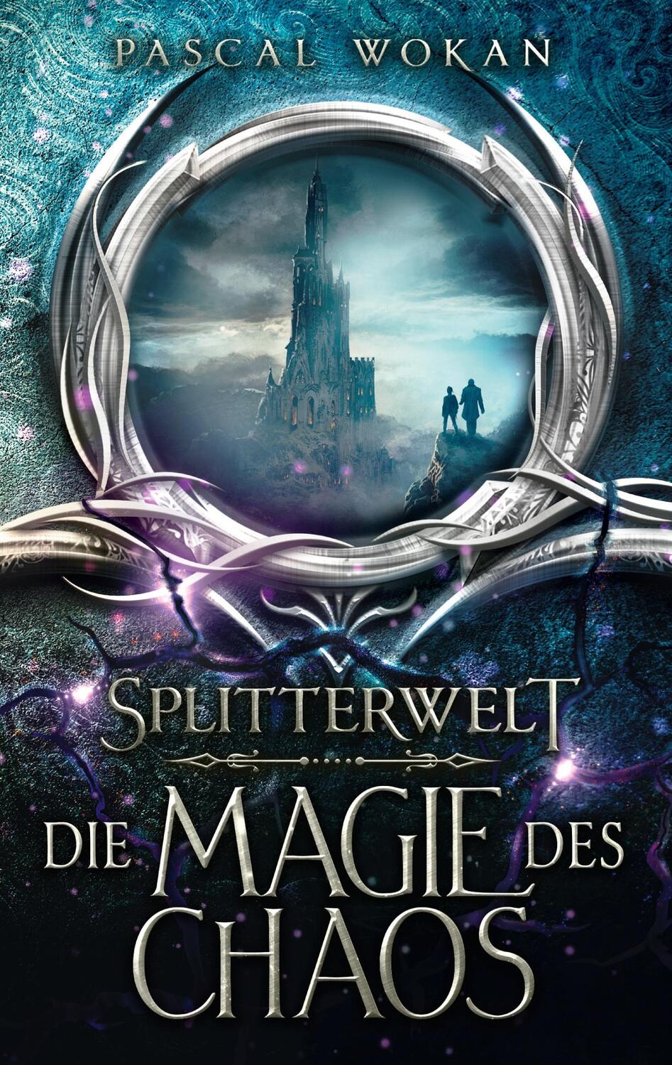 Cover: 9783755730002 | Splitterwelt | Die Magie des Chaos. DE | Pascal Wokan | Taschenbuch