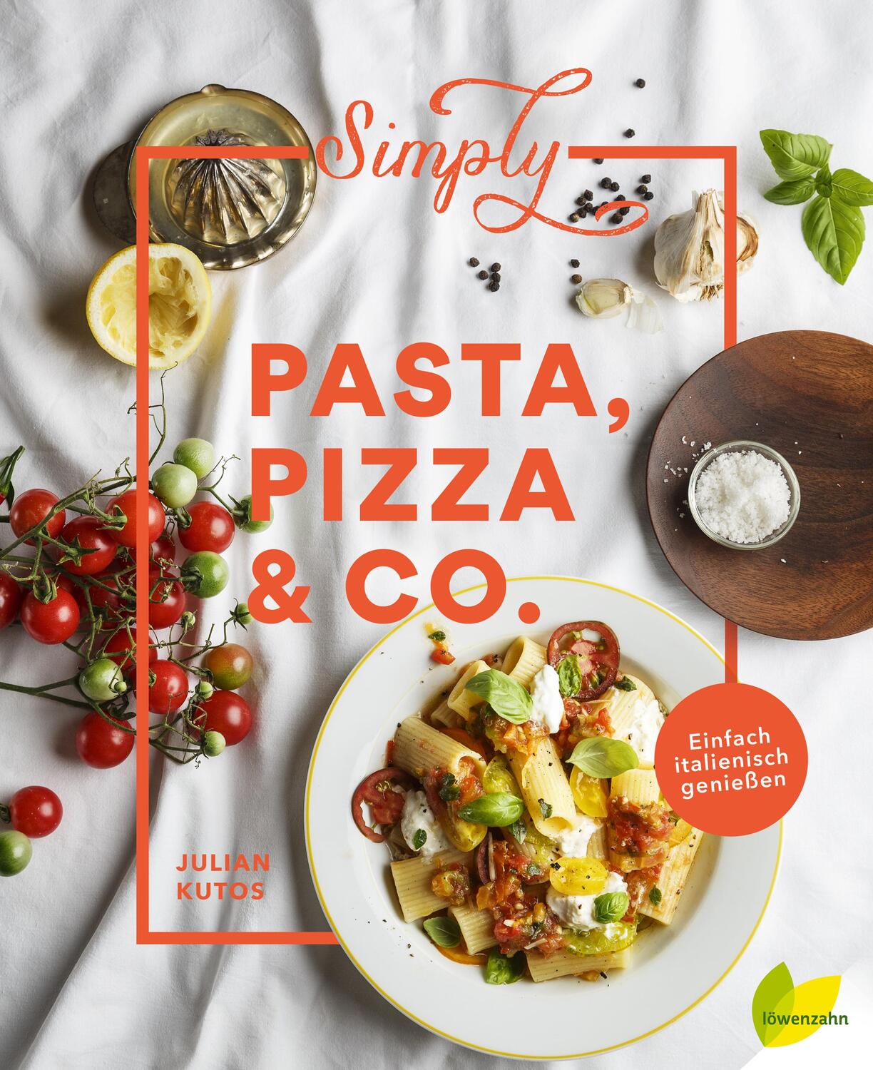Cover: 9783706626187 | Simply Pasta, Pizza & Co. | Einfach italienisch genießen | Kutos