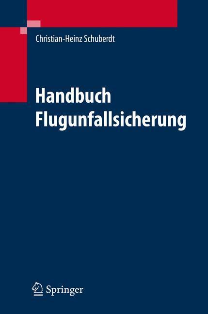 Cover: 9783540228646 | Handbuch zur Flugunfalluntersuchung | Christian-Heinz Schuberdt | Buch