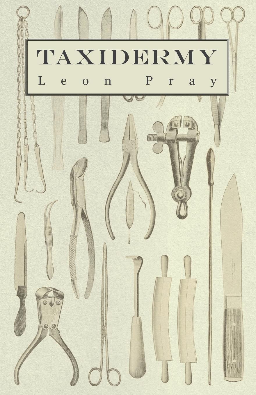 Cover: 9781445510613 | Taxidermy | Leon Pray | Taschenbuch | Paperback | Englisch | 2010