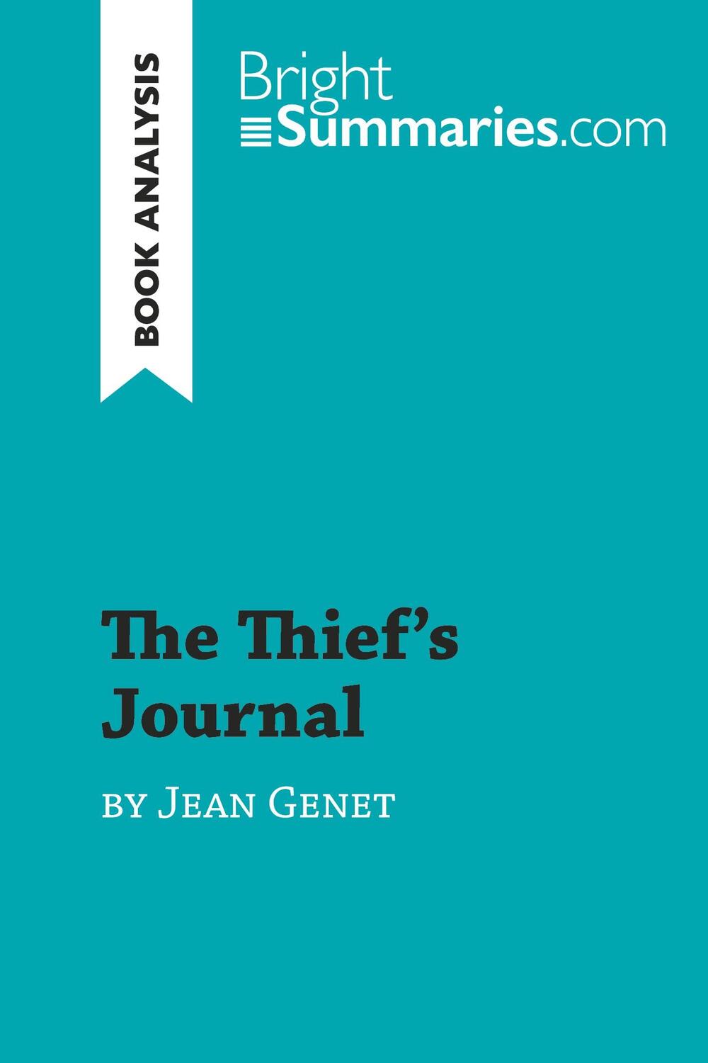 Cover: 9782808000932 | The Thief's Journal by Jean Genet (Book Analysis) | Bright Summaries