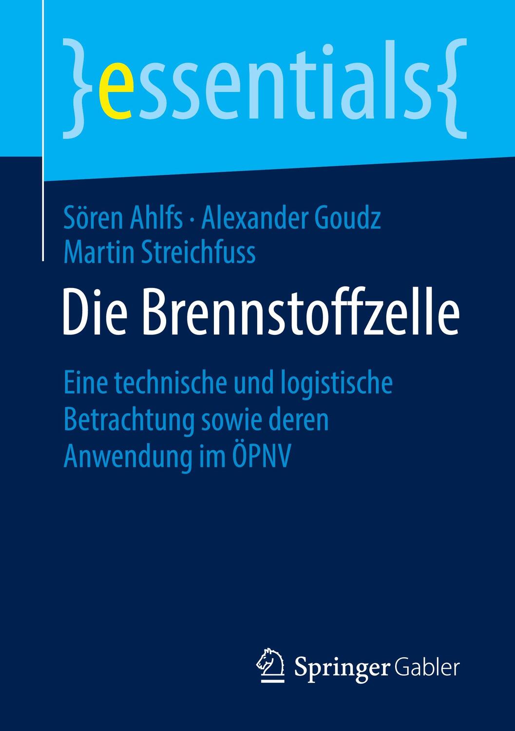 Cover: 9783658301873 | Die Brennstoffzelle | Sören Ahlfs (u. a.) | Taschenbuch | essentials