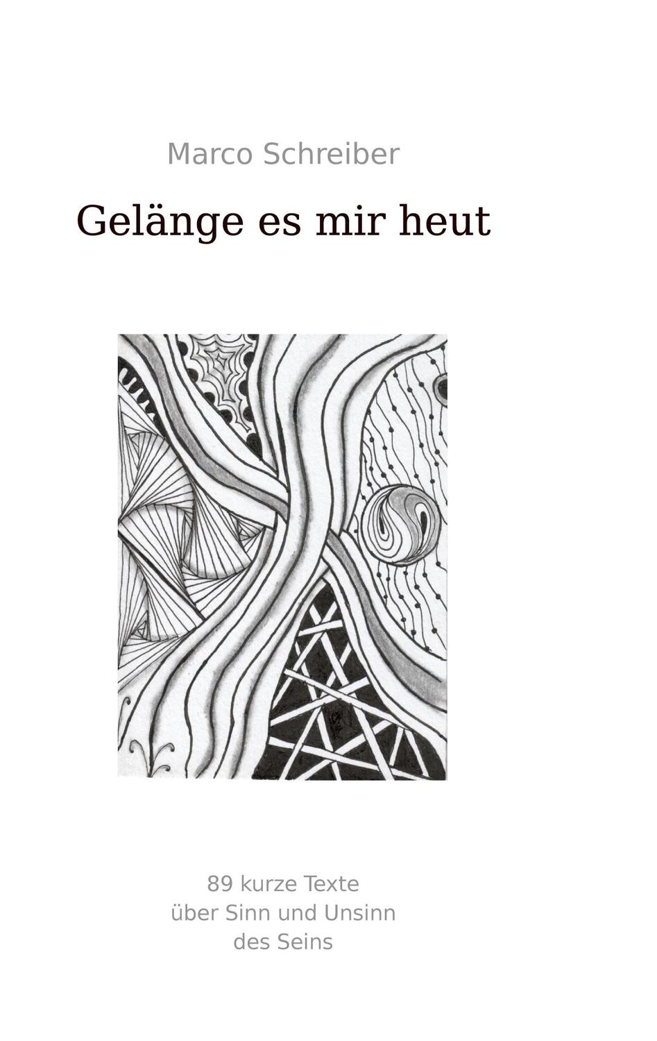 Cover: 9783755796930 | Gelänge es mir heut | 89 Kurze Texte. DE | Marco Schreiber | Buch
