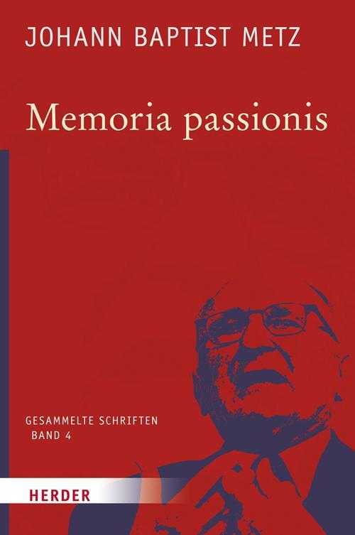 Cover: 9783451348044 | Memoria passionis | Johann Baptist Metz | Buch | Deutsch | 2017