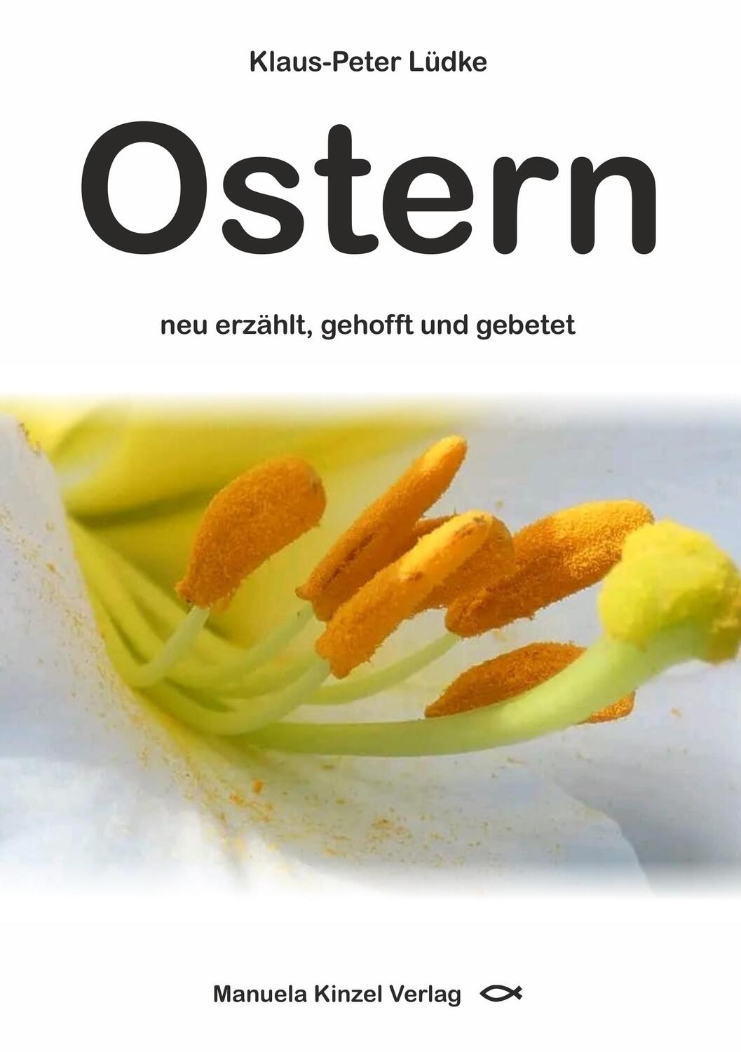 Cover: 9783955441746 | Ostern neu erzählt, gehofft und gebetet | Klaus-Peter Lüdke | Buch