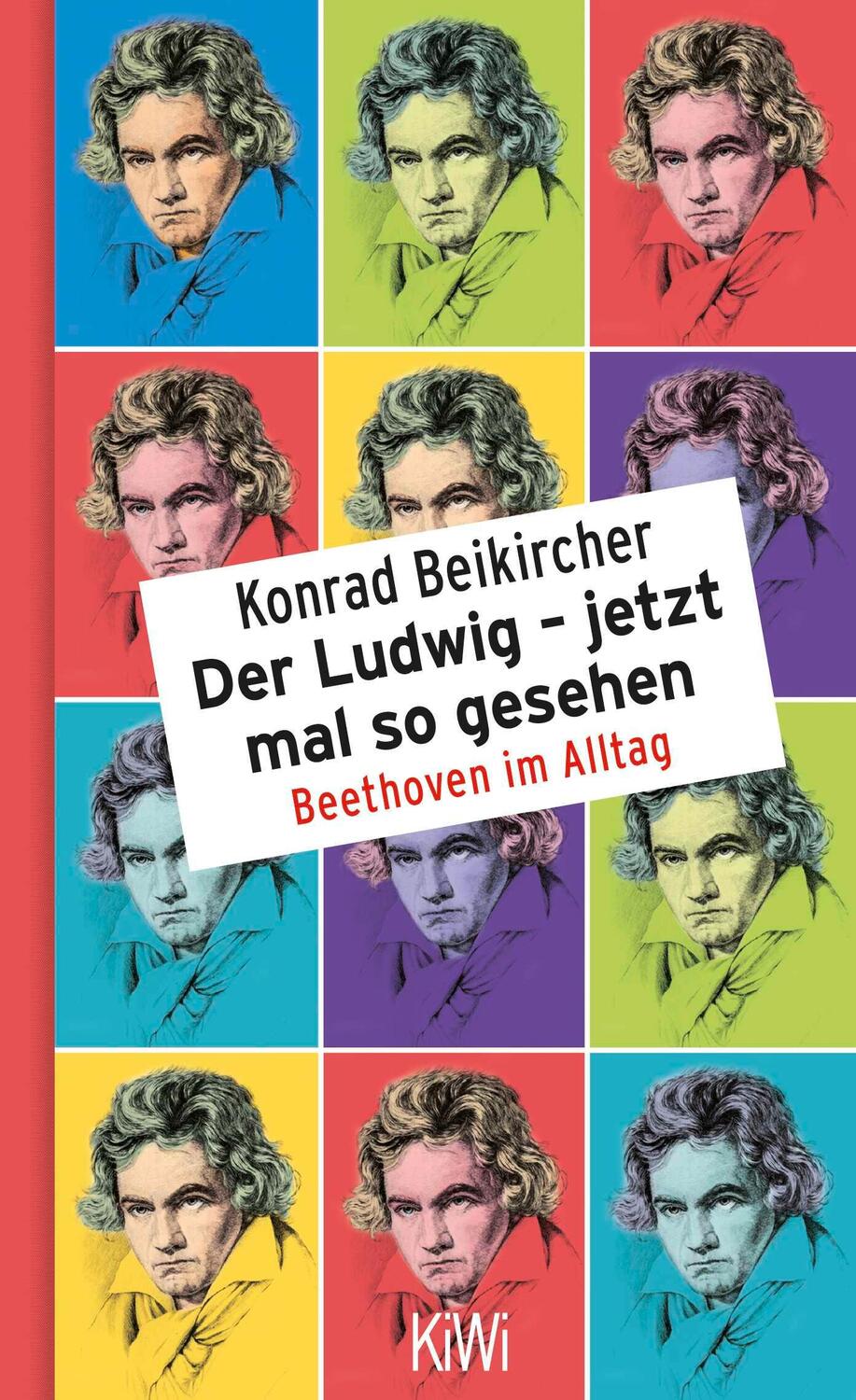 Cover: 9783462052732 | Der Ludwig - jetzt mal so gesehen | Beethoven im Alltag | Beikircher