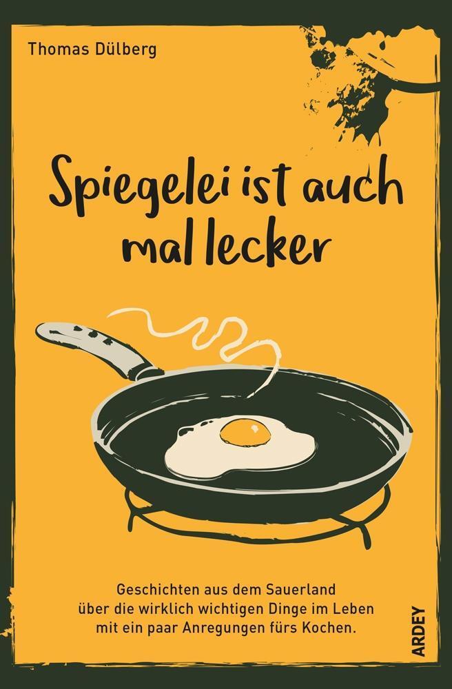 Cover: 9783870234027 | Spiegelei ist auch mal lecker | Thomas Dülberg | Taschenbuch | Deutsch