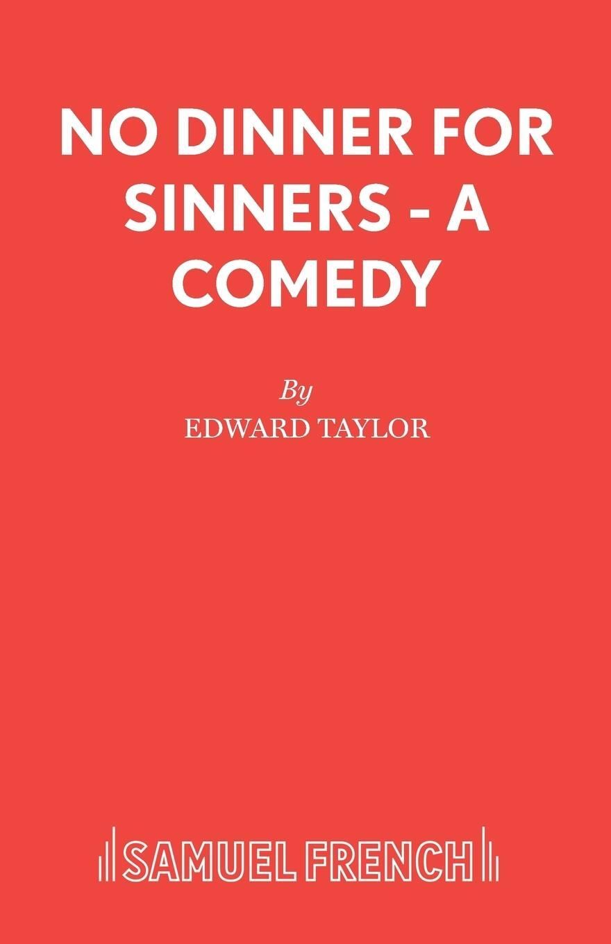 Cover: 9780573113093 | No Dinner for Sinners - A Comedy | Edward Taylor | Taschenbuch | 2015